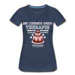 Frauen Premium T-Shirt - Ich brauche keine Therapie - Navy