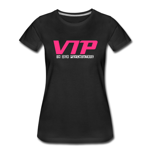 Frauen Premium T-Shirt - ViP in der Psychiatrie - Schwarz